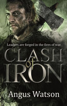 Clash of Iron (ebok) av Angus Watson