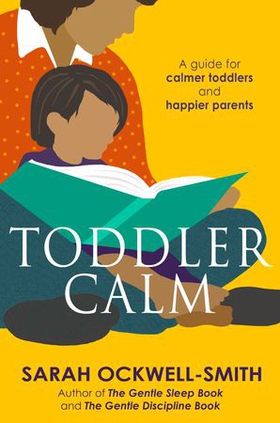 ToddlerCalm - A guide for calmer toddlers and happier parents (ebok) av Sarah Ockwell-Smith