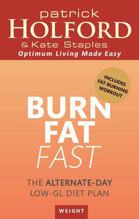 Burn Fat Fast - The alternate-day low-GL diet plan (ebok) av Patrick Holford
