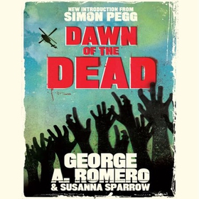 Dawn of the Dead - The original end of the world horror classic (lydbok) av George Romero