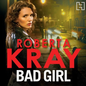 Bad Girl (lydbok) av Roberta Kray