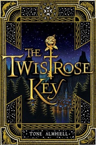 The Twistrose Key (ebok) av Tone Almhjell