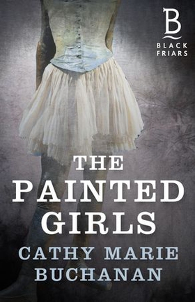 The Painted Girls (ebok) av Cathy Marie Buchanan
