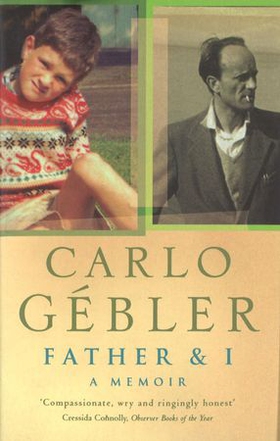 Father And I - A Memoir (ebok) av Carlo Gebler