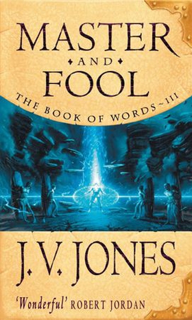 Master And Fool - Book 3 of the Book of Words (ebok) av J V Jones.