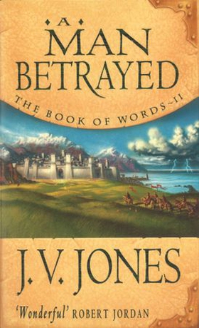 A Man Betrayed - Book 2 of the Book of Words (ebok) av J V Jones