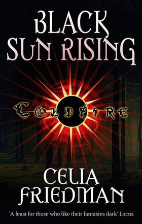 Black Sun Rising - The Coldfire Trilogy: Book One (ebok) av Celia Friedman