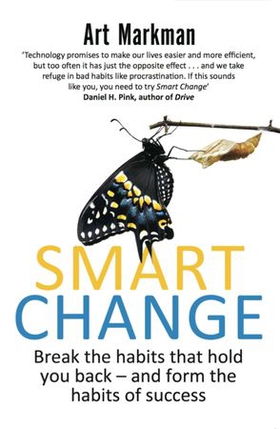 Smart Change - Break the habits that hold you back and form the habits of success (ebok) av Art Markman