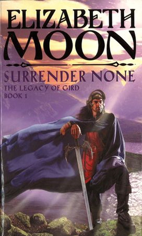Surrender None - The Legacy of Gird Book One (ebok) av Elizabeth Moon
