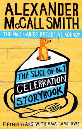 The Slice of No.1 Celebration Storybook - Fifteen years with Mma Ramotswe (ebok) av Alexander McCall Smith