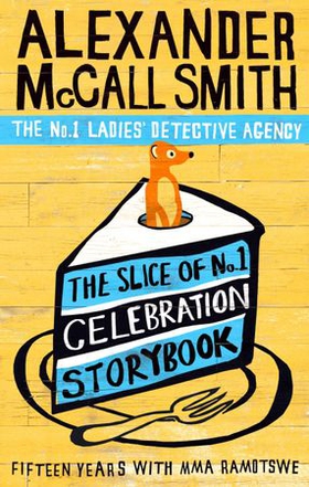 The Slice of No.1 Celebration Storybook - Fifteen years with Mma Ramotswe (ebok) av Ukjent