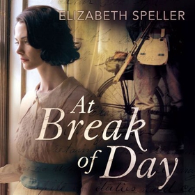 At Break of Day (lydbok) av Elizabeth Speller
