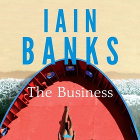 The Business (lydbok) av Iain Banks