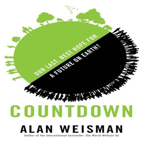 Countdown - Our Last, Best Hope for a Future on Earth? (lydbok) av Alan Weisman