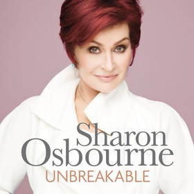 Unbreakable - My New Autobiography (lydbok) av Sharon Osbourne