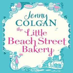 Little Beach Street Bakery - The ultimate feel-good read from the Sunday Times bestselling author (lydbok) av Jenny Colgan