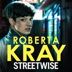 Streetwise (lydbok) av Roberta Kray