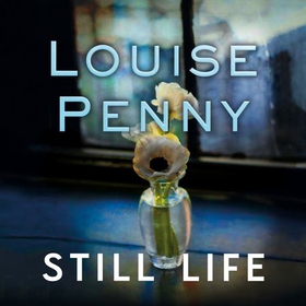 Still Life (lydbok) av Louise Penny