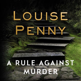 A Rule Against Murder (lydbok) av Louise Penny