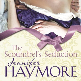 The Scoundrel's Seduction - Number 3 in series (lydbok) av Jennifer Haymore