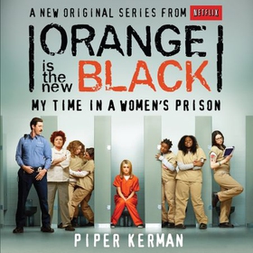 Orange Is the New Black - My Time in a Women's Prison (lydbok) av Piper Kerman