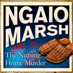 The Nursing Home Murder (lydbok) av Ngaio Marsh