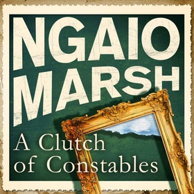 Clutch of Constables (lydbok) av Ngaio Marsh