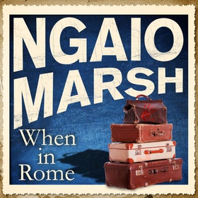 When in Rome (lydbok) av Ngaio Marsh