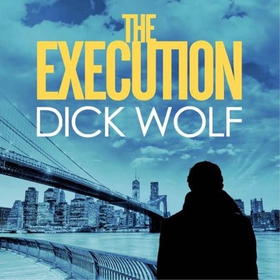 The Execution (lydbok) av Dick Wolf