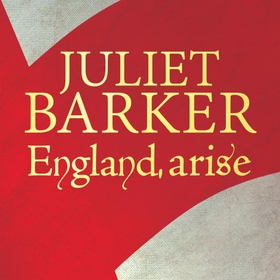 England, Arise - The People, the King and the Great Revolt of 1381 (lydbok) av Juliet Barker
