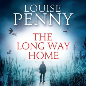 The Long Way Home (lydbok) av Louise Penny