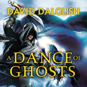 A Dance of Ghosts - Book 5 of Shadowdance (lydbok) av David Dalglish