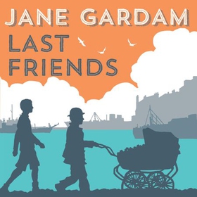 Last Friends - From the Orange Prize shortlisted author (lydbok) av Jane Gardam