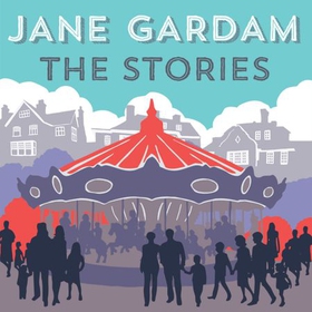 The Stories (lydbok) av Jane Gardam