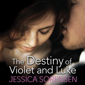 The Destiny of Violet and Luke (lydbok) av Jessica Sorensen