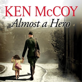 Almost a Hero (lydbok) av Ken McCoy