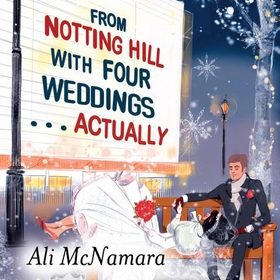 From Notting Hill with Four Weddings . . . Actually (lydbok) av Ali McNamara