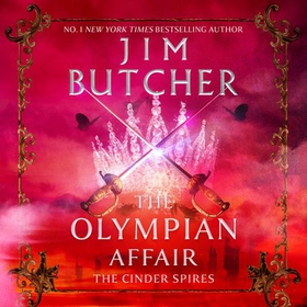 The Olympian Affair - Cinder Spires, Book Two (lydbok) av Jim Butcher