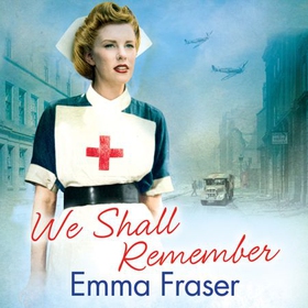 We Shall Remember - The choices she made under fire changed everything . . . (lydbok) av Emma Fraser