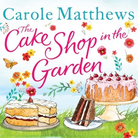 The Cake Shop in the Garden (lydbok) av Carol