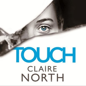 Touch (lydbok) av Claire North