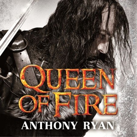 Queen of Fire - Book 3 of Raven's Shadow (lydbok) av Anthony Ryan