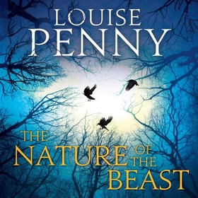 The Nature of the Beast (lydbok) av Louise Penny