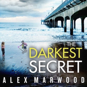 The Darkest Secret (lydbok) av Alex Marwood, 