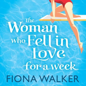 The Woman Who Fell in Love for a Week (lydbok) av Fiona Walker