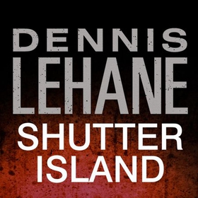 Shutter Island (lydbok) av Dennis Lehane