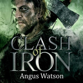 Clash of Iron (lydbok) av Angus Watson