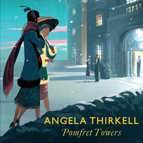 Pomfret Towers - A Virago Modern Classic (lydbok) av Angela Thirkell