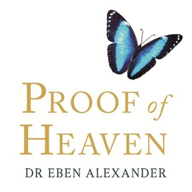 Proof of Heaven - A Neurosurgeon's Journey into the Afterlife (lydbok) av Eben Alexander