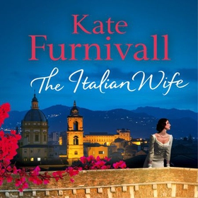 The Italian Wife - a breath-taking and heartbreaking pre-WWII romance set in Italy (lydbok) av Kate Furnivall